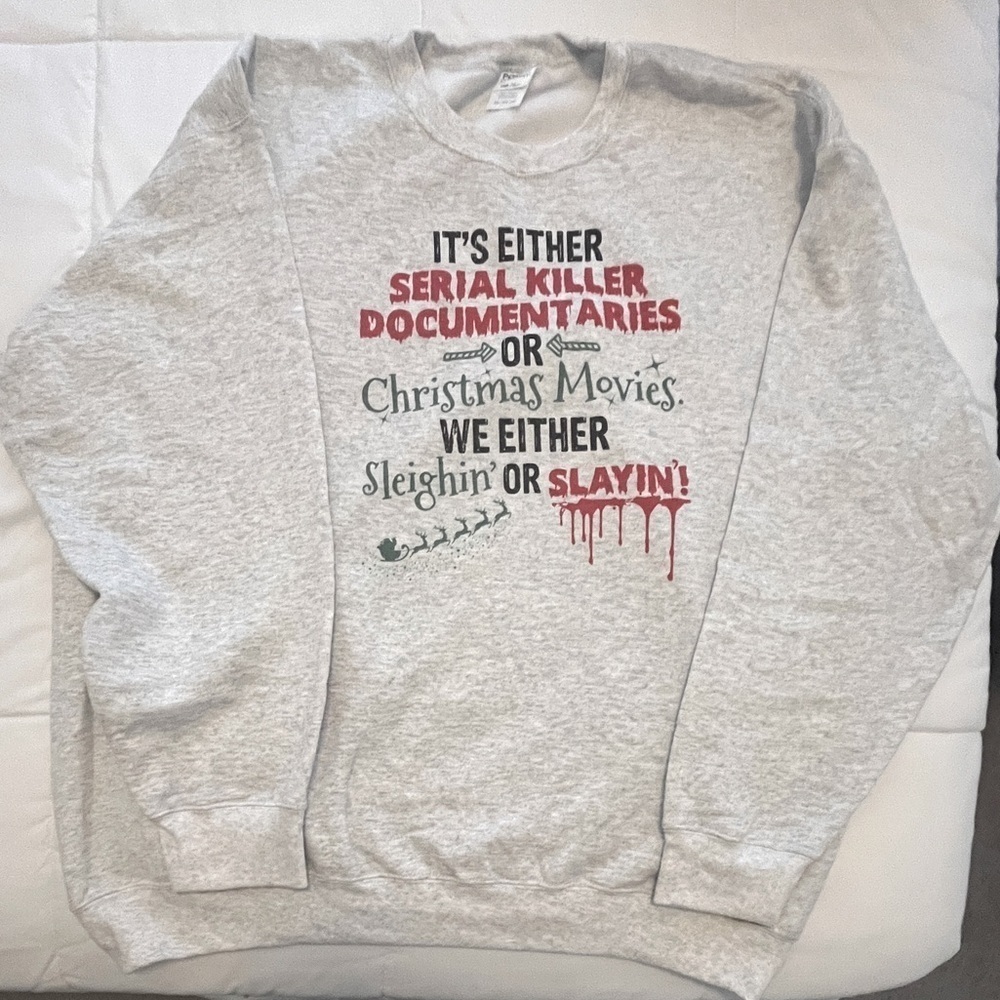 Christmas Sweatshirt “It’s Either Serial Killer Movies…”. Size 2XL. NWOT
